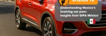 Comprendiendo la evolución del parque vehicular en México: insights de GiPA México